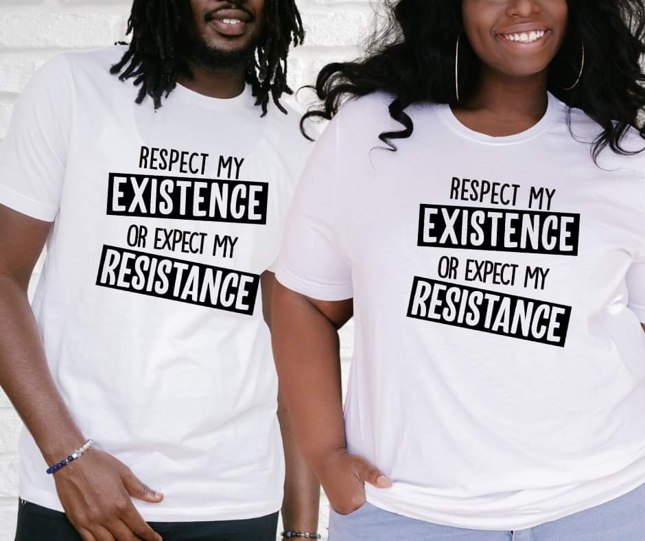 Respect my Existence or Expect my Resistance