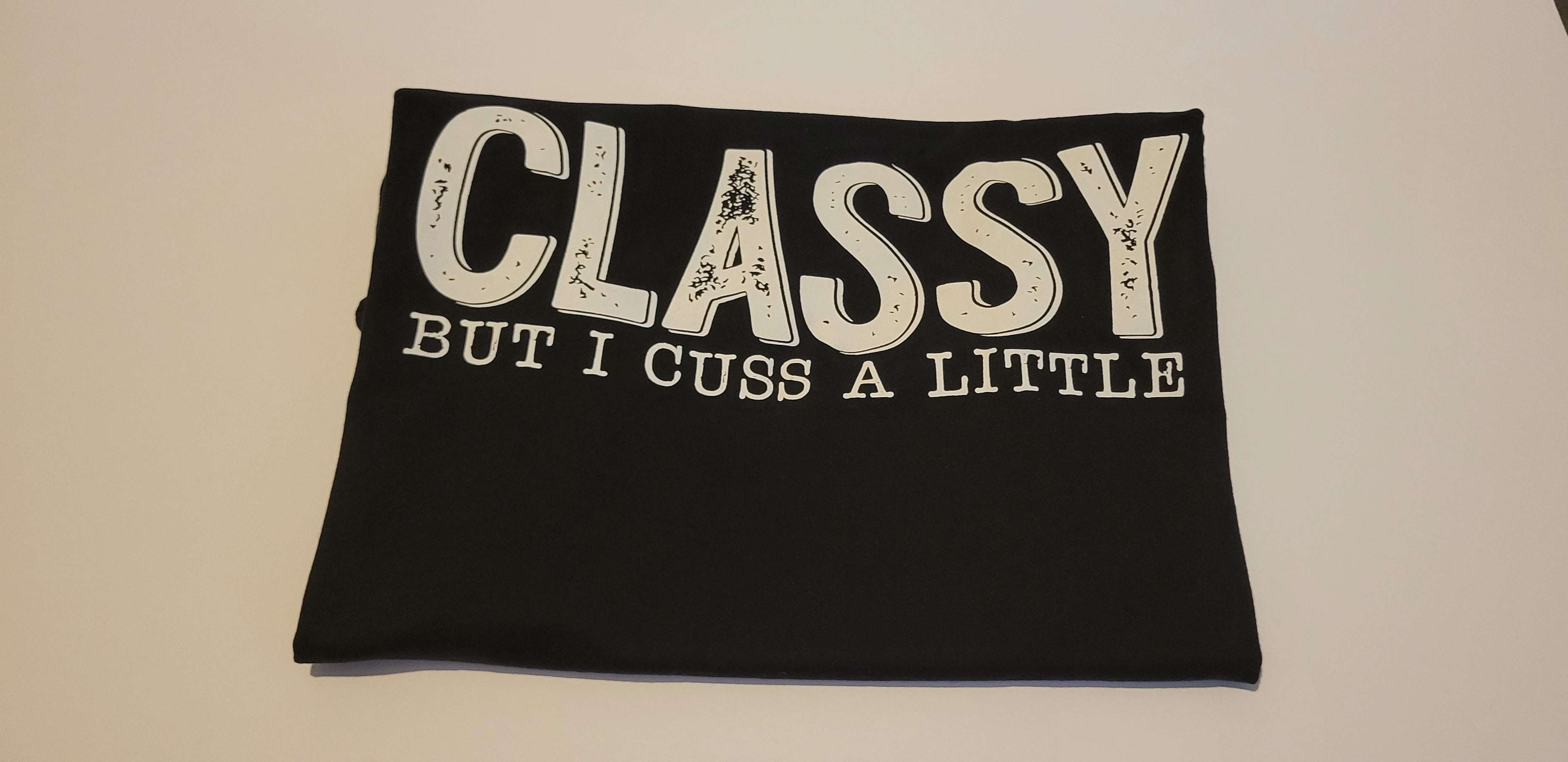 Classy- But I Cuss A Little