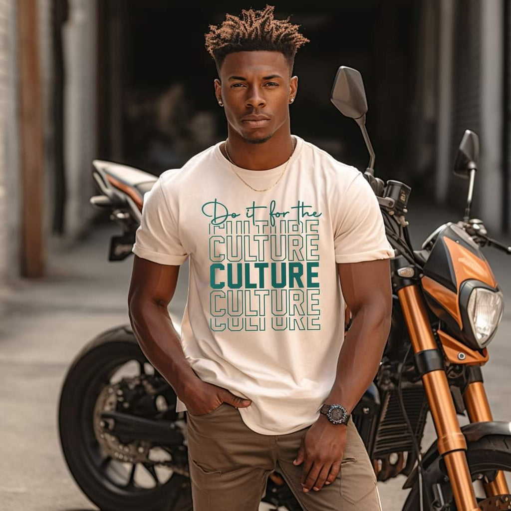 Do it for the CULTURE