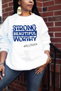Strong...Beautiful...Worthy